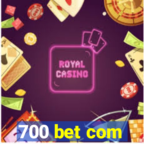 700 bet com